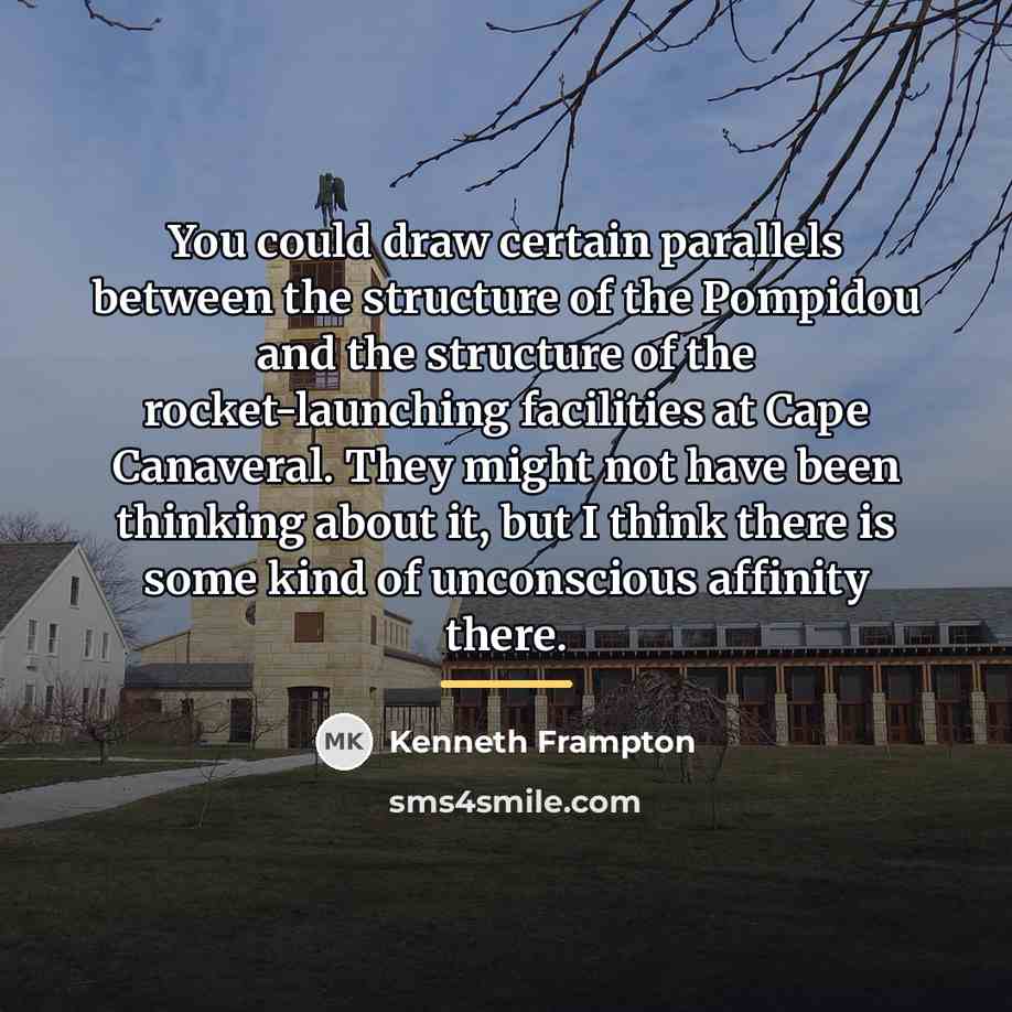 “You could draw certain parallels between the structure of the…” quote by Kenneth Frampton