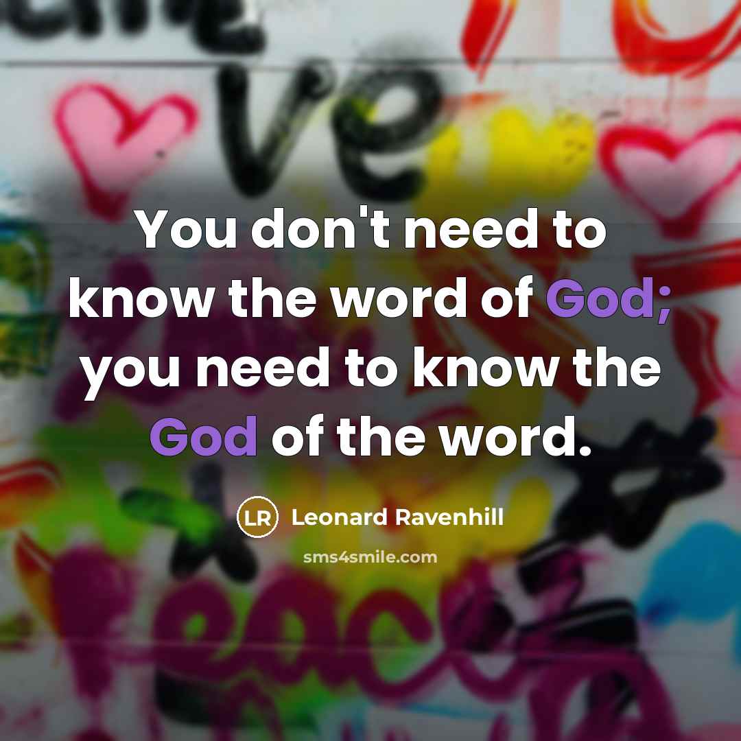 “You don't need to know the word of God; you…” quote by Leonard Ravenhill