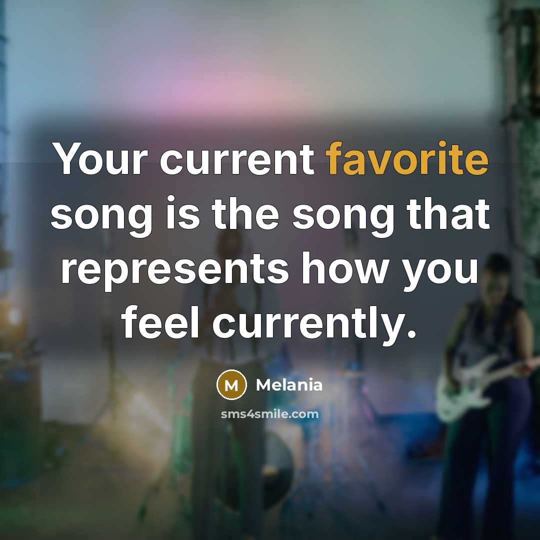 “Your current favorite song is the song that represents how…” quote by Melania