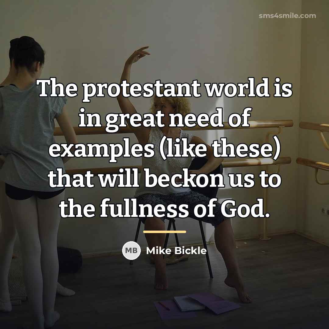 “The protestant world is in great need of examples (like…” quote by Mike Bickle