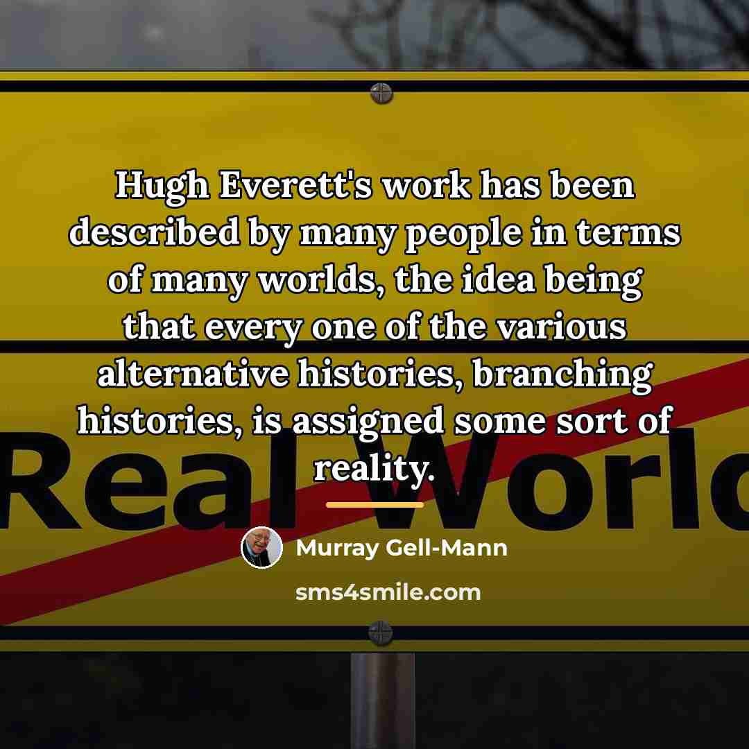 “Hugh Everett's work has been described by many people in…” quote by Murray Gell-Mann