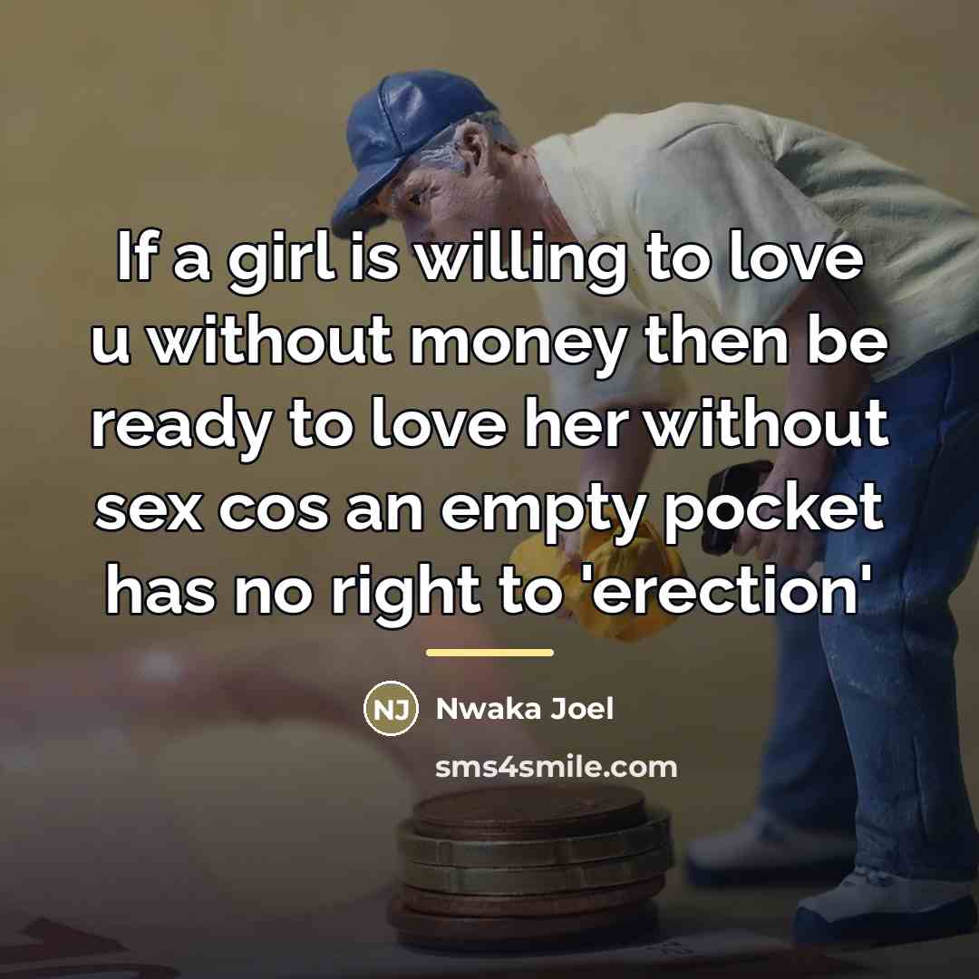 “If a girl is willing to love u without money…” quote by Nwaka Joel