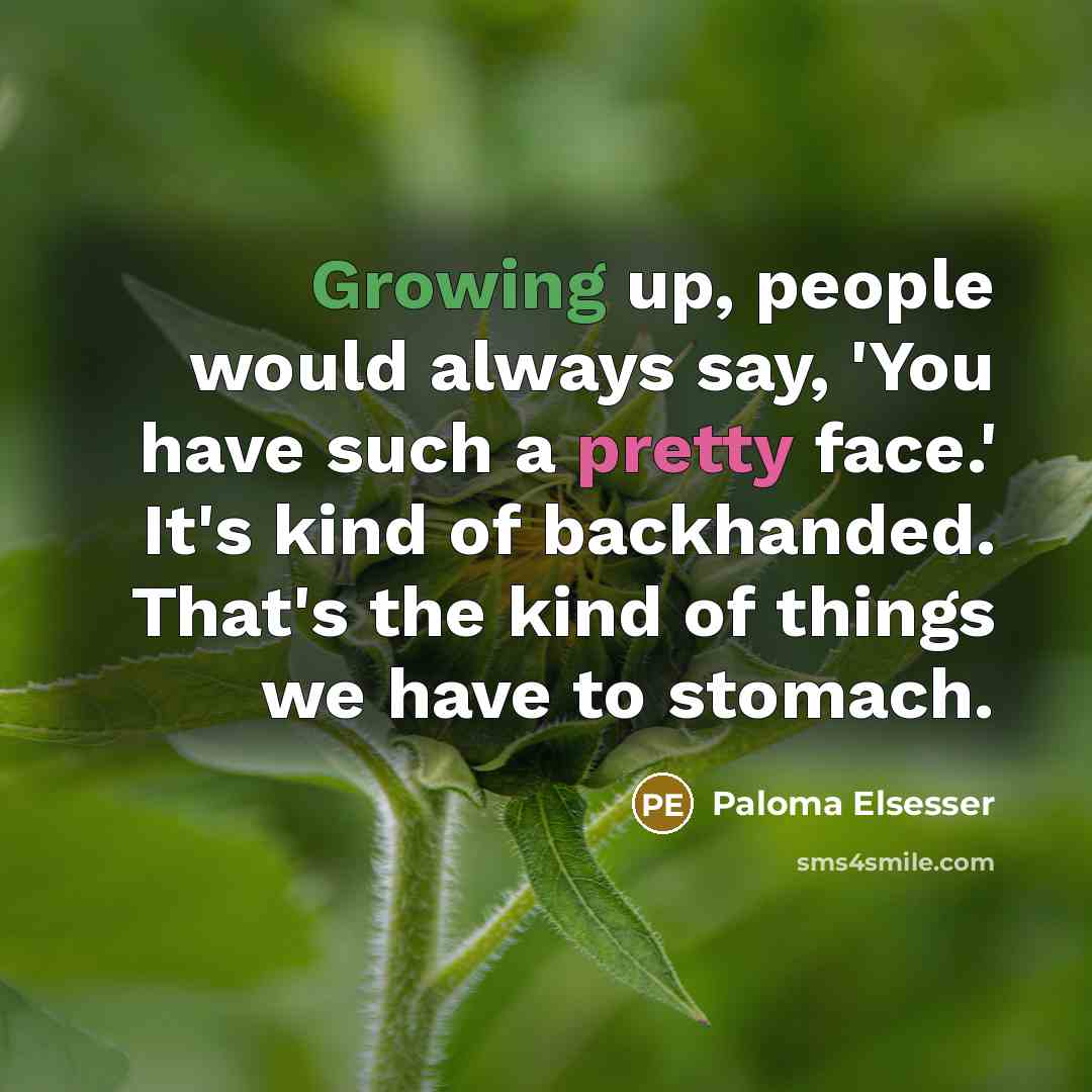 “Growing up, people would always say, 'You have such a…” quote by Paloma Elsesser