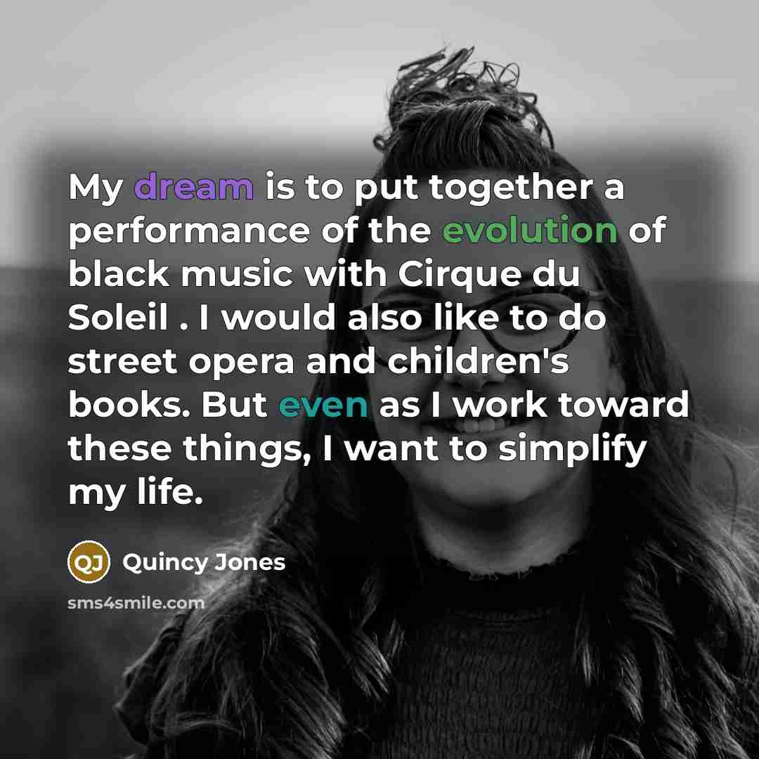 “My dream is to put together a performance of the…” quote by Quincy Jones