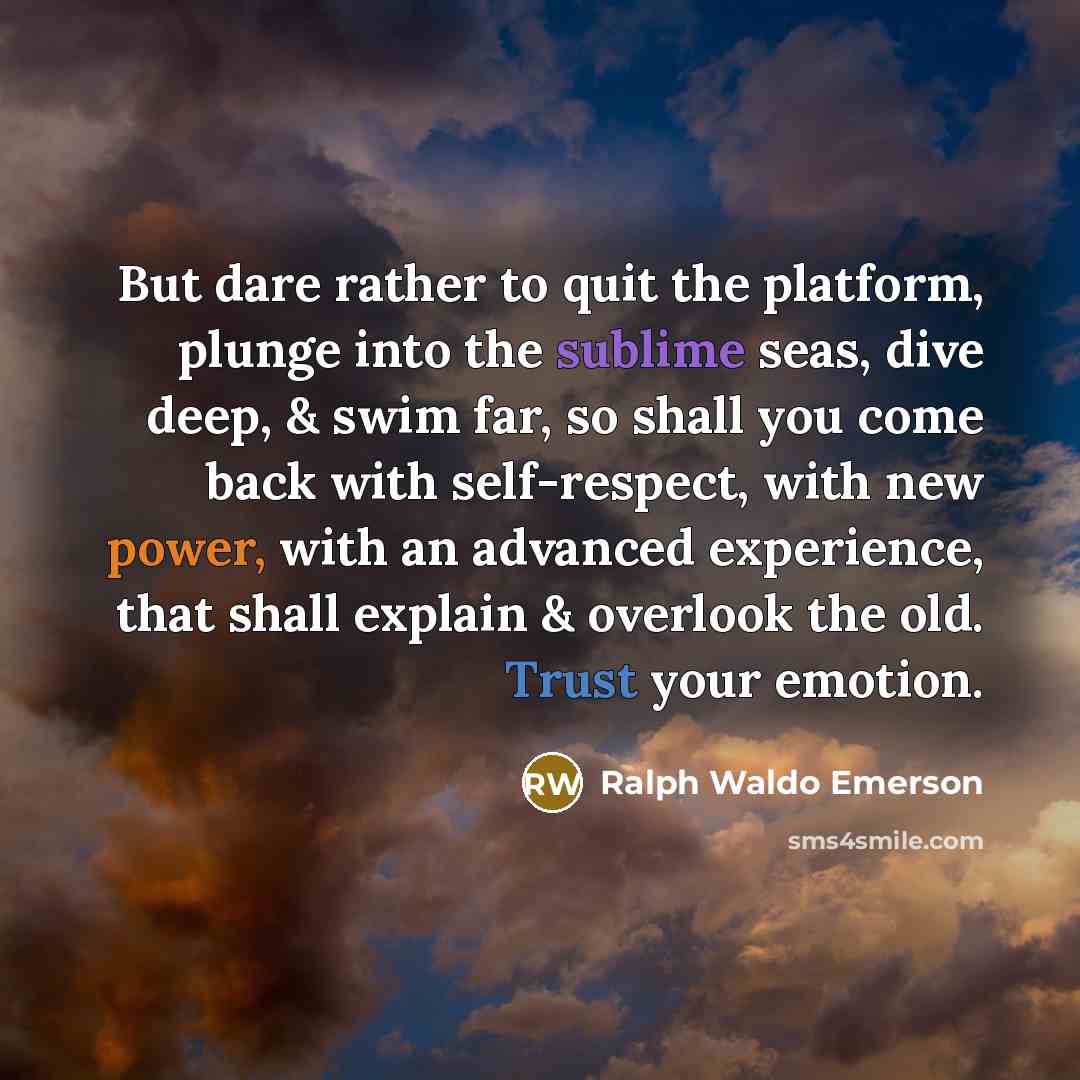 “But dare rather to quit the platform, plunge into the…” quote by Ralph Waldo Emerson