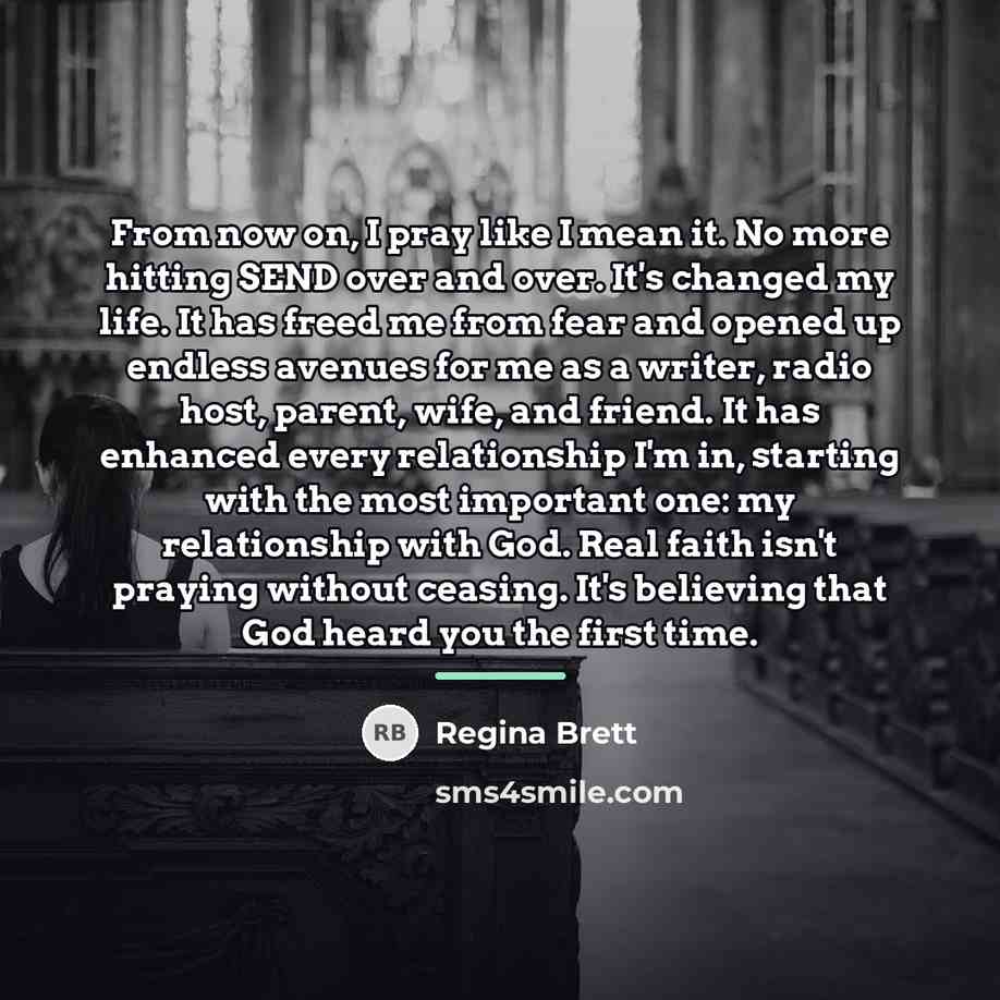 “From now on, I pray like I mean it. No…” quote by Regina Brett