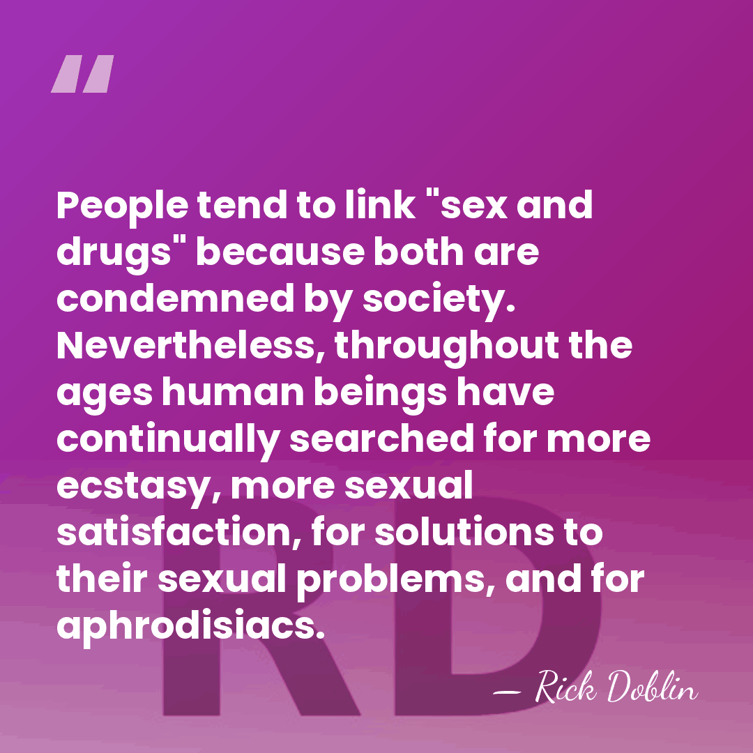 People tend to link "sex and drugs" because both are condemned by&hellip; - Rick Doblin