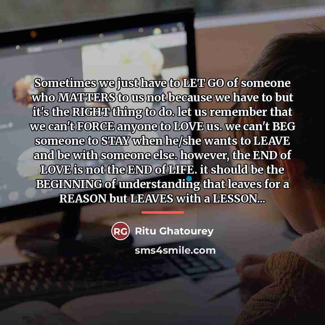 “Sometimes we just have to LET GO of someone who…” quote by Ritu Ghatourey