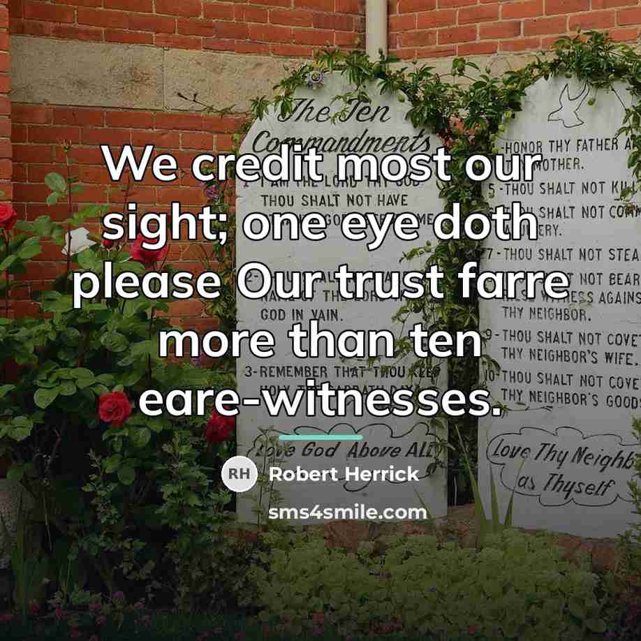 “We credit most our sight; one eye doth please Our…” quote by Robert Herrick