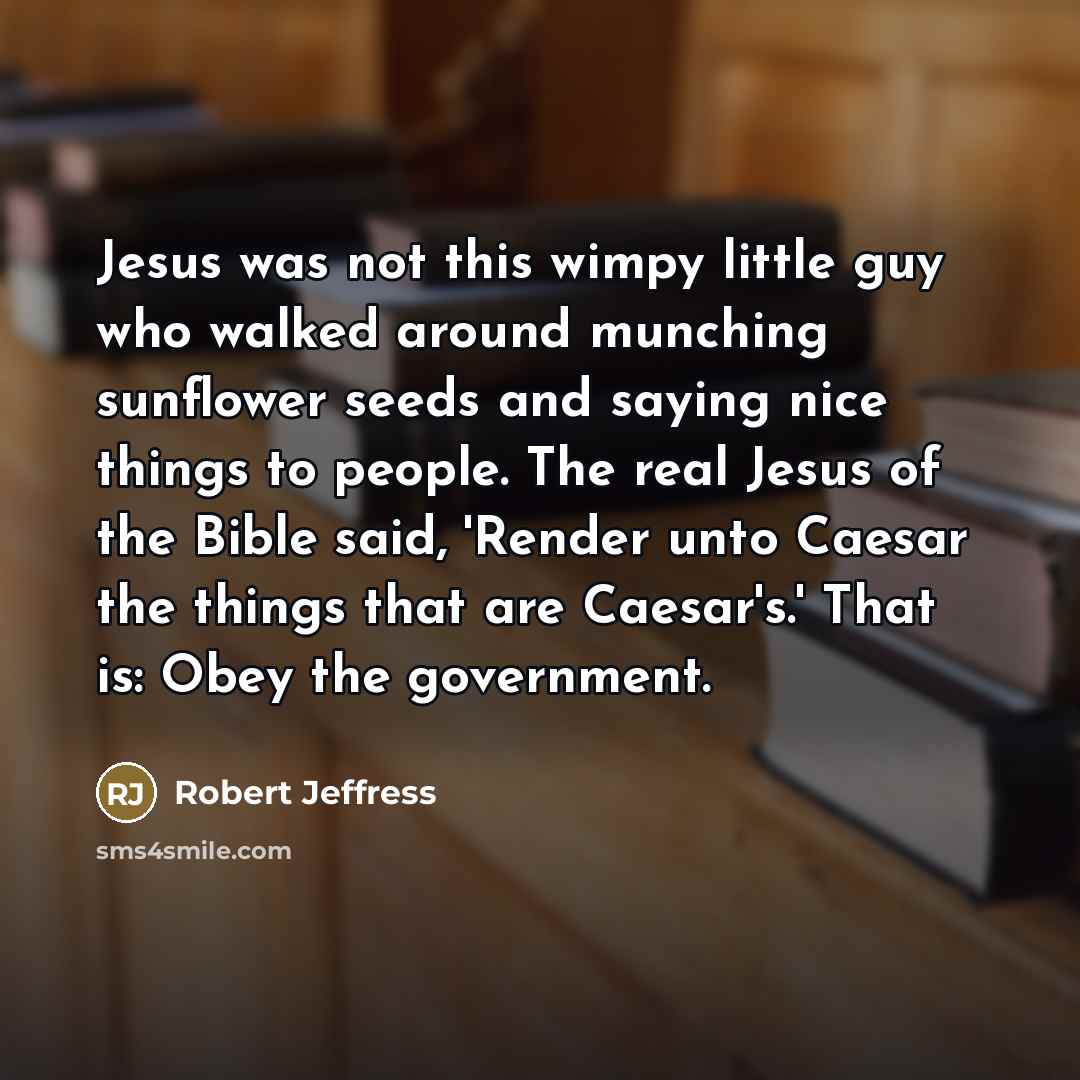 “Jesus was not this wimpy little guy who walked around…” quote by Robert Jeffress