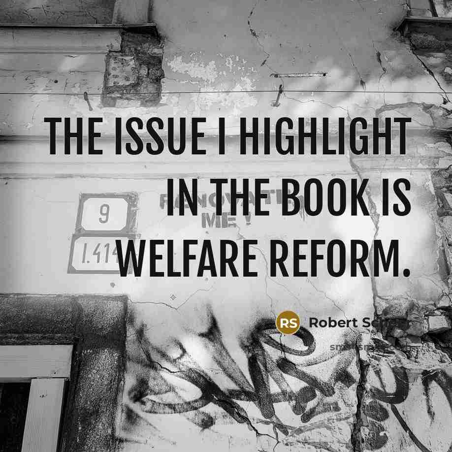 “The issue I highlight in the book is welfare reform.…” quote by Robert Scheer