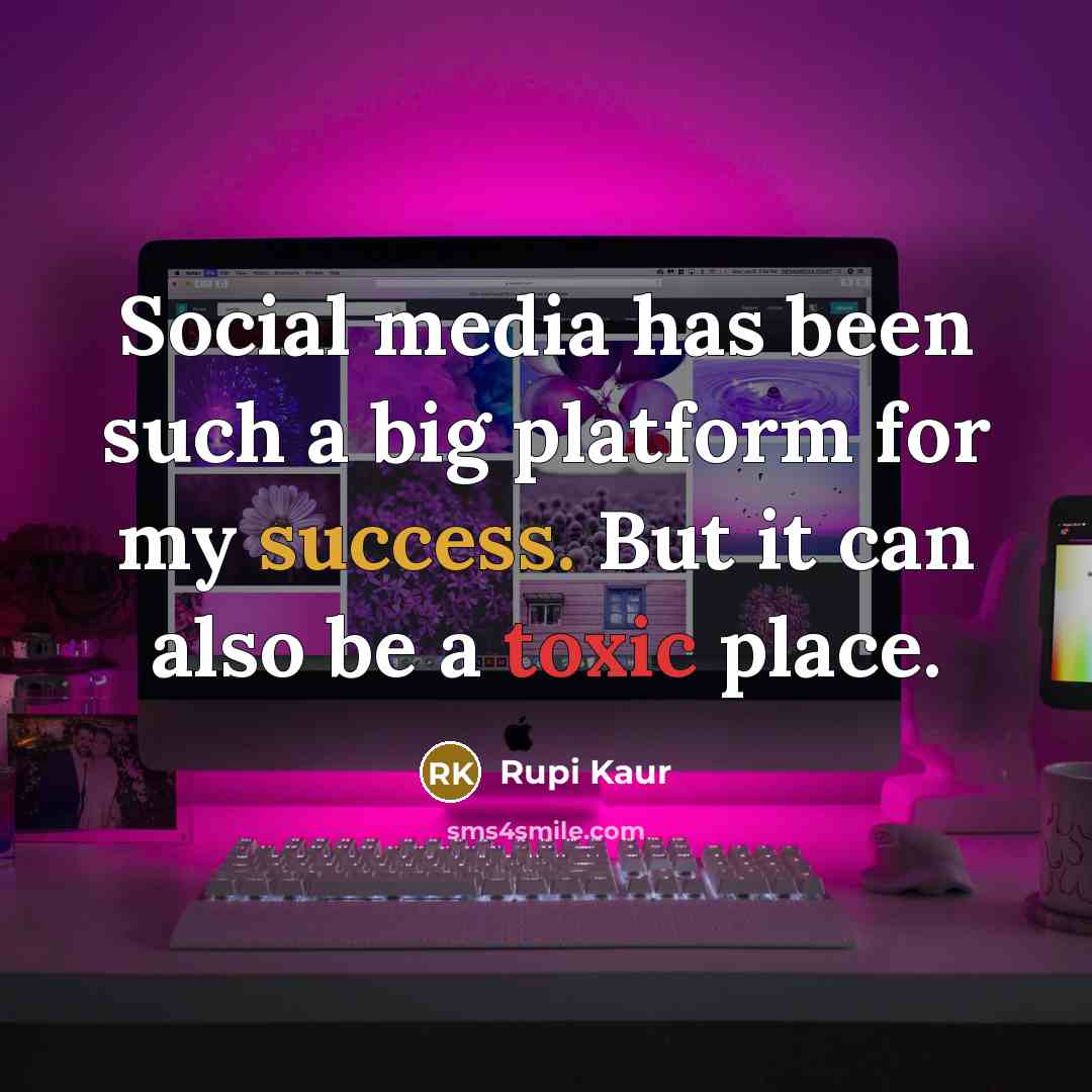 “Social media has been such a big platform for my…” quote by Rupi Kaur