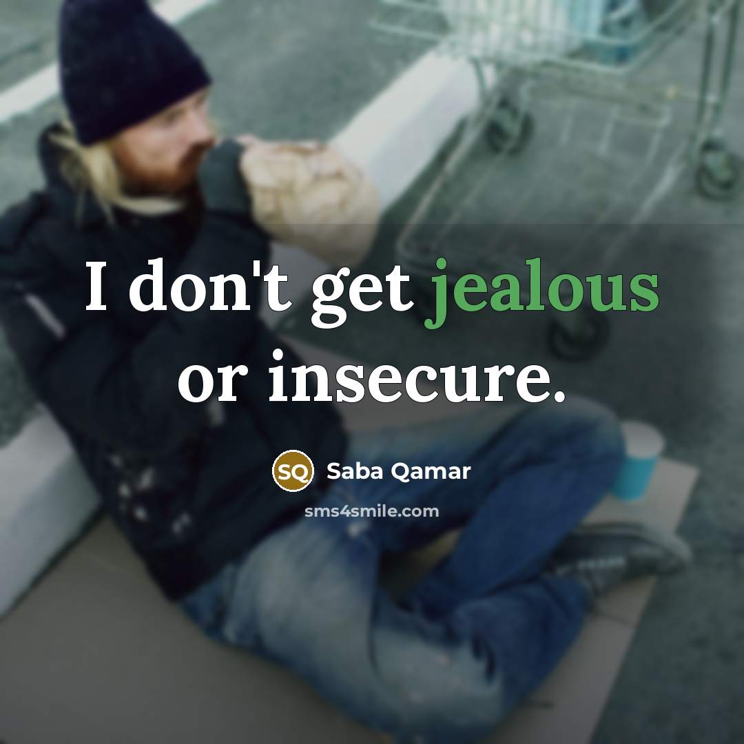 “I don't get jealous or insecure.…” quote by Saba Qamar