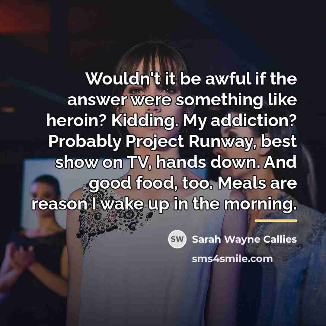 “Wouldn't it be awful if the answer were something like…” quote by Sarah Wayne Callies