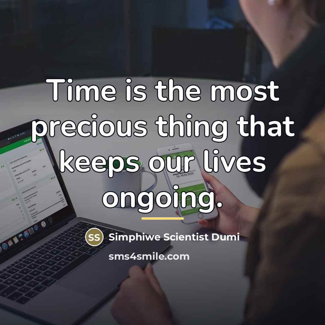 “Time is the most precious thing that keeps our lives…” quote by Simphiwe Scientist Dumi