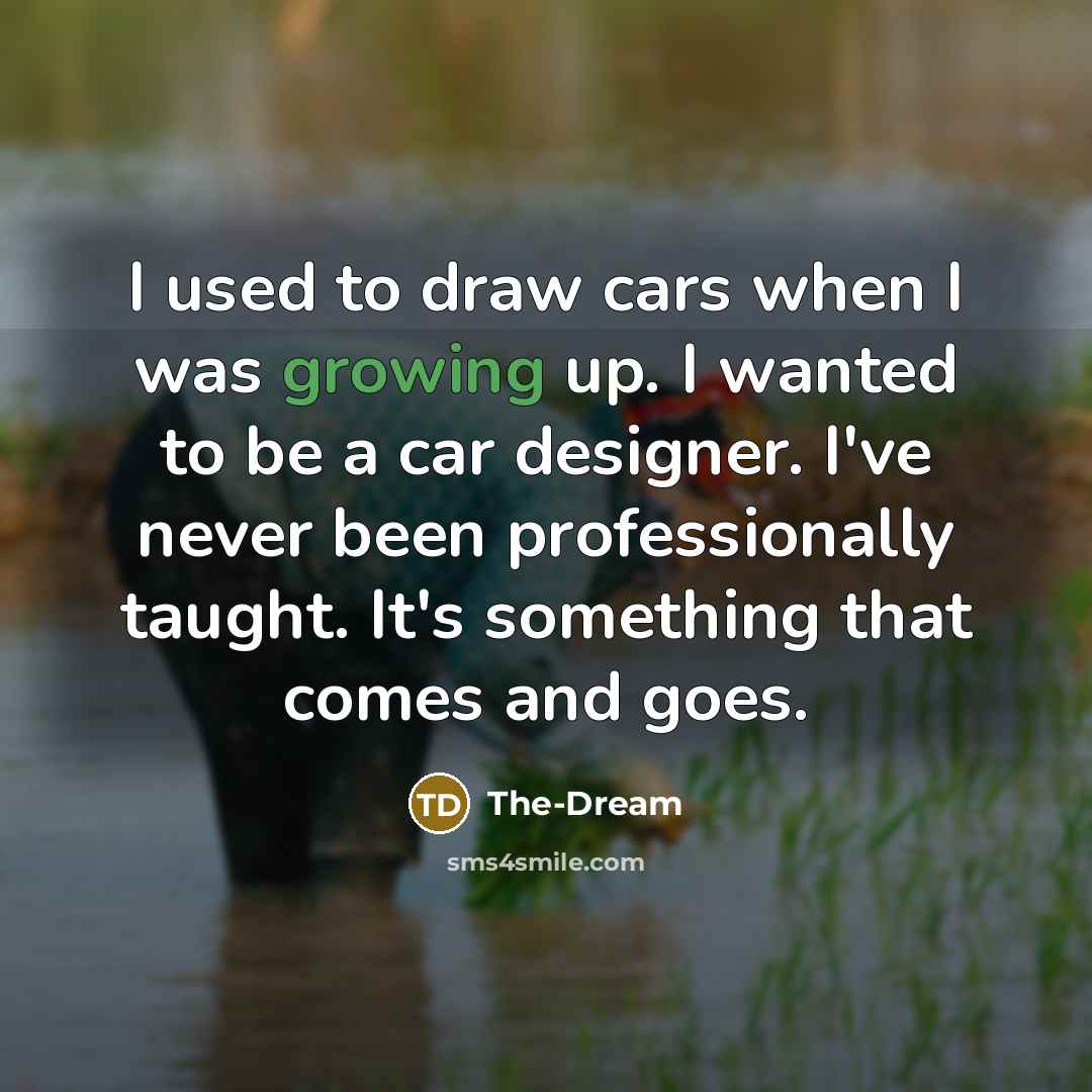 “I used to draw cars when I was growing up.…” quote by The-Dream