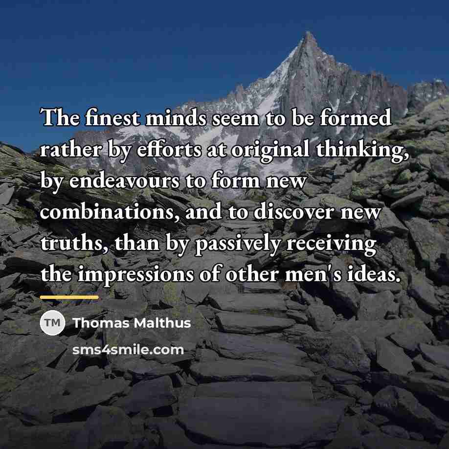 “The finest minds seem to be formed rather by efforts…” quote by Thomas Malthus