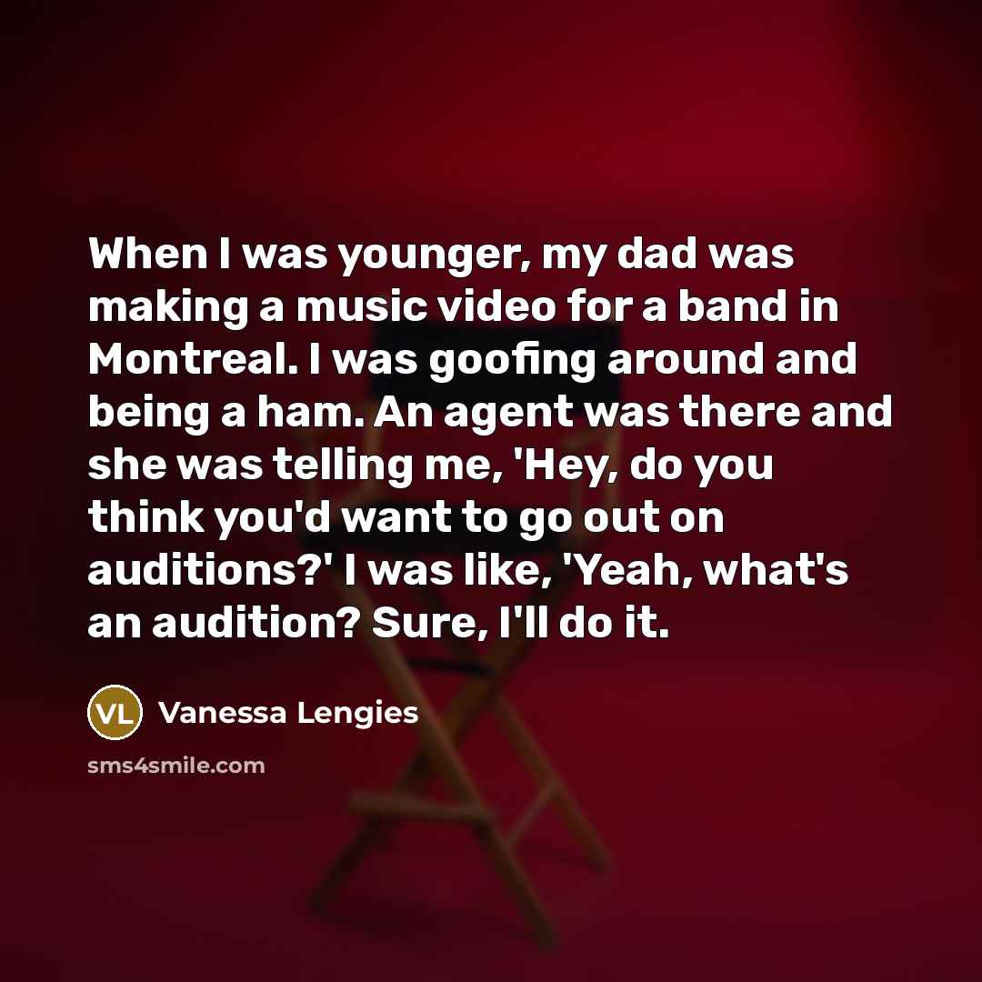 “When I was younger, my dad was making a music…” quote by Vanessa Lengies