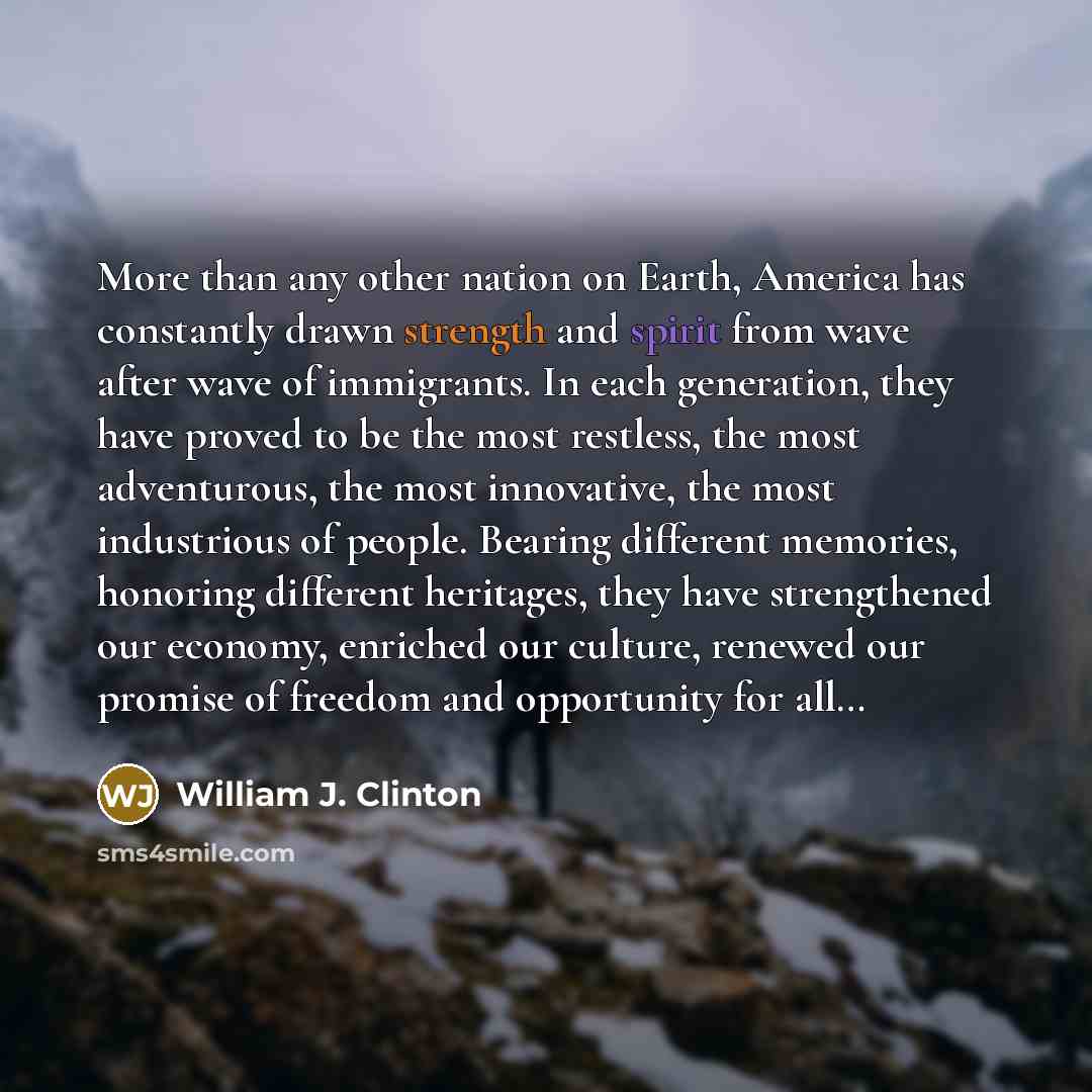“More than any other nation on Earth, America has constantly…” quote by William J. Clinton