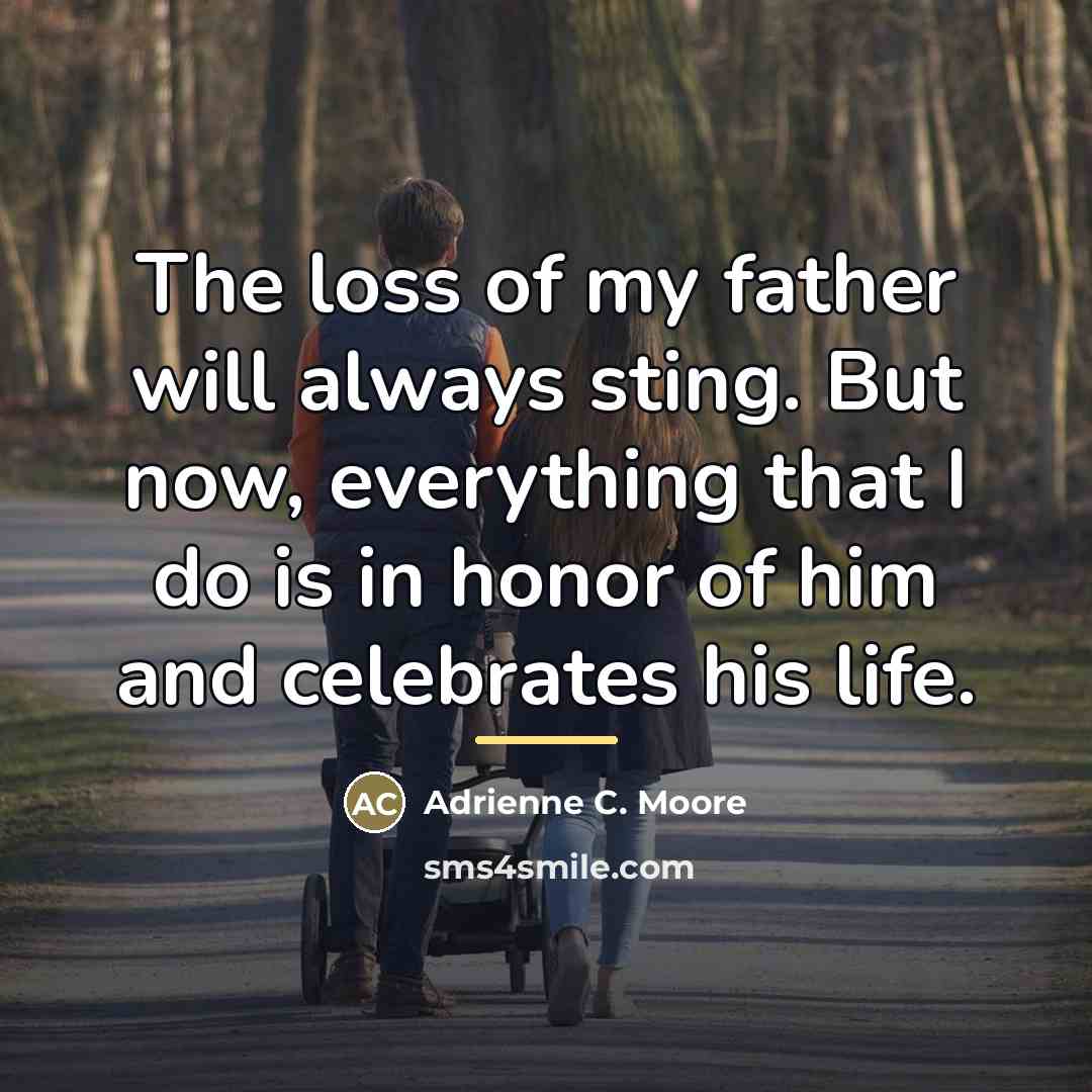 “The loss of my father will always sting. But now,…” quote by Adrienne C. Moore