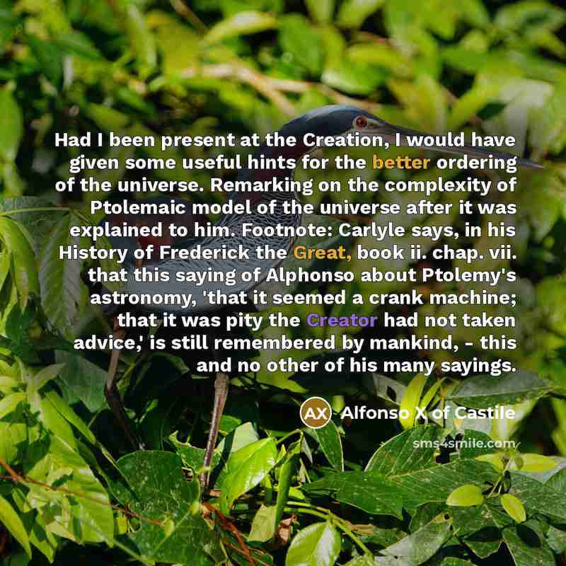 “Had I been present at the Creation, I would have…” quote by Alfonso X of Castile