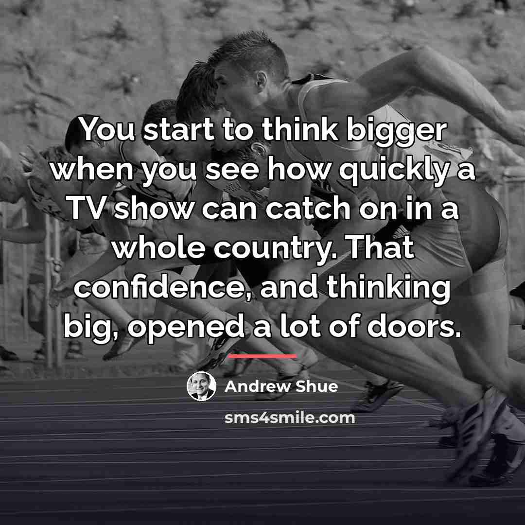 “You start to think bigger when you see how quickly…” quote by Andrew Shue