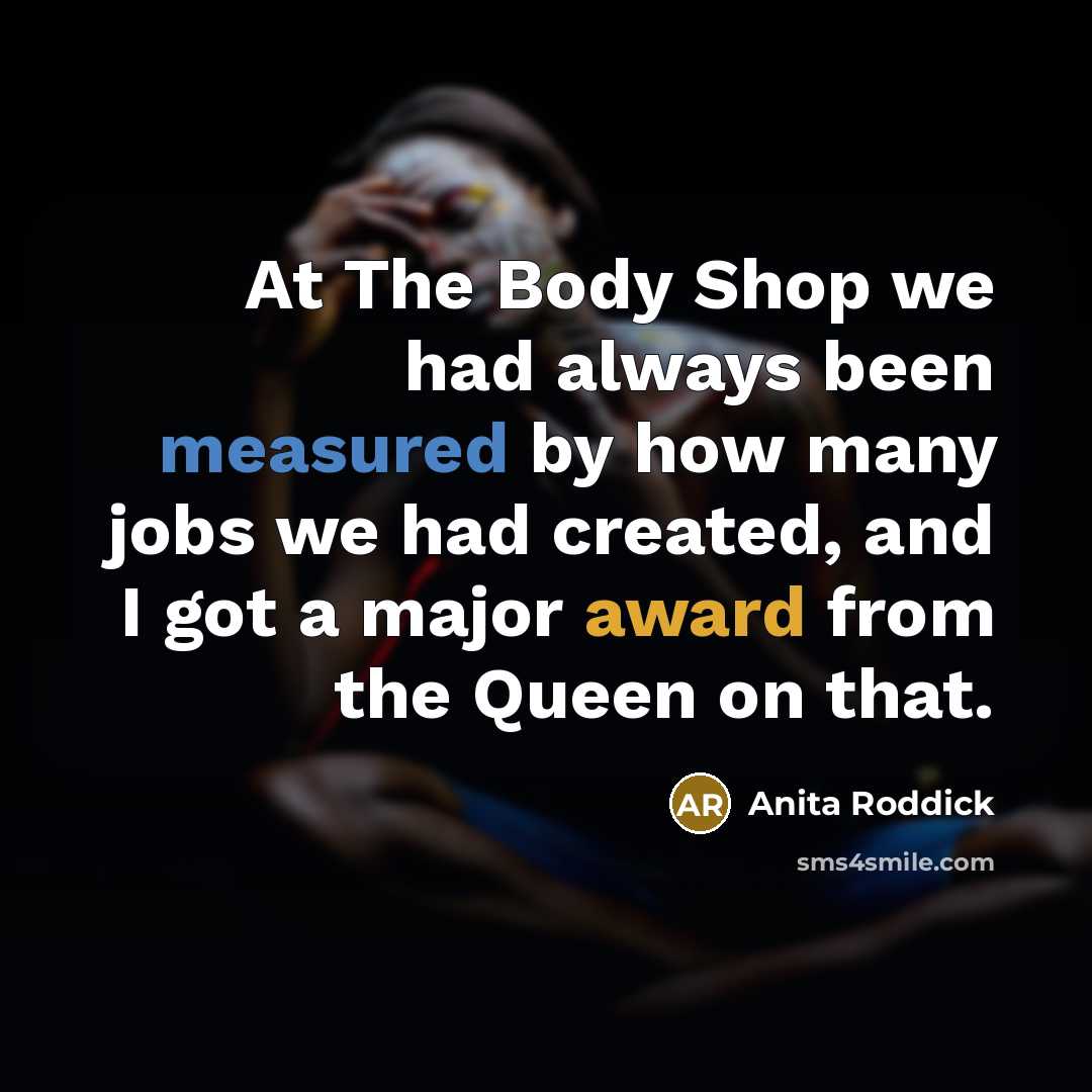“At The Body Shop we had always been measured by…” quote by Anita Roddick