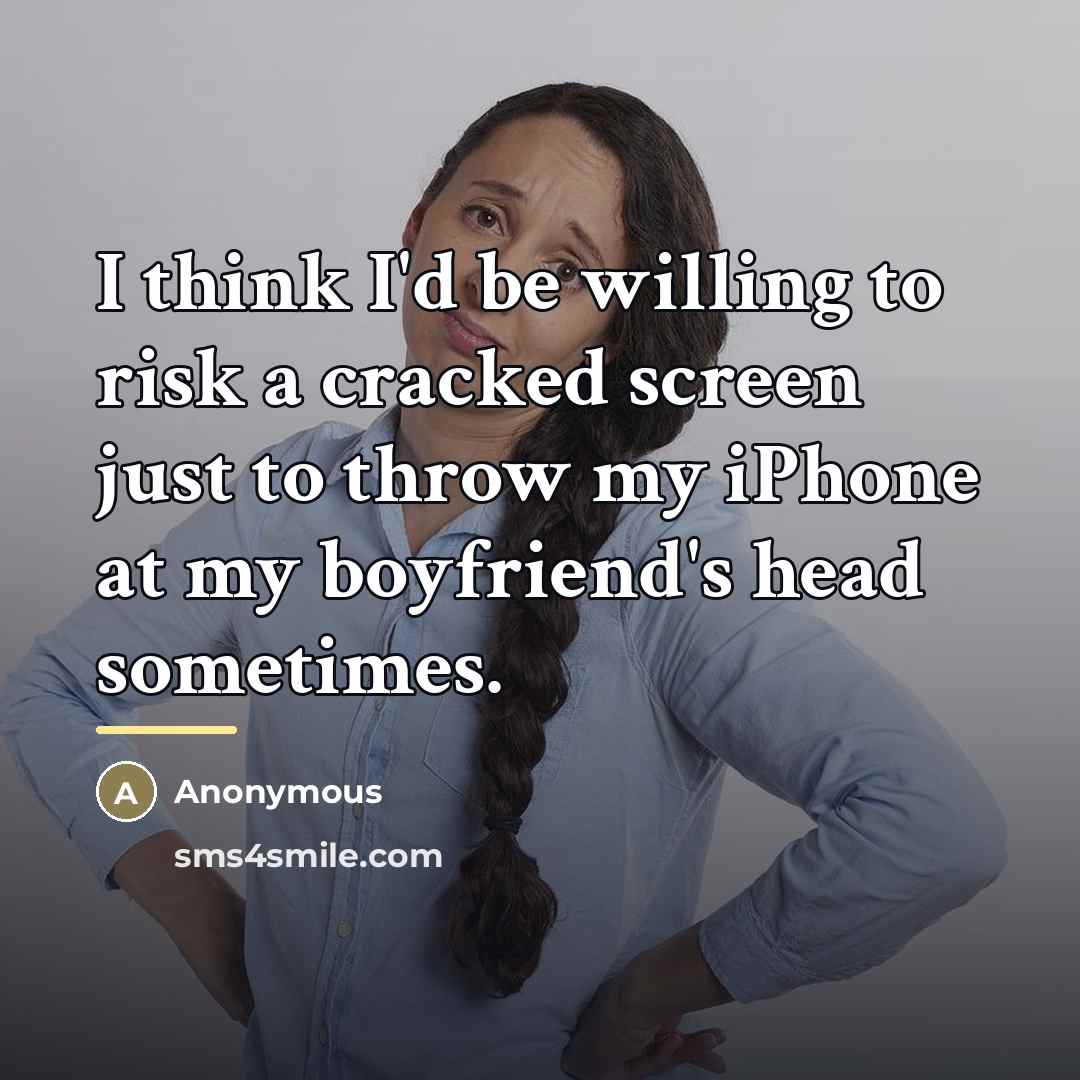 “I think I'd be willing to risk a cracked screen…” quote by Anonymous
