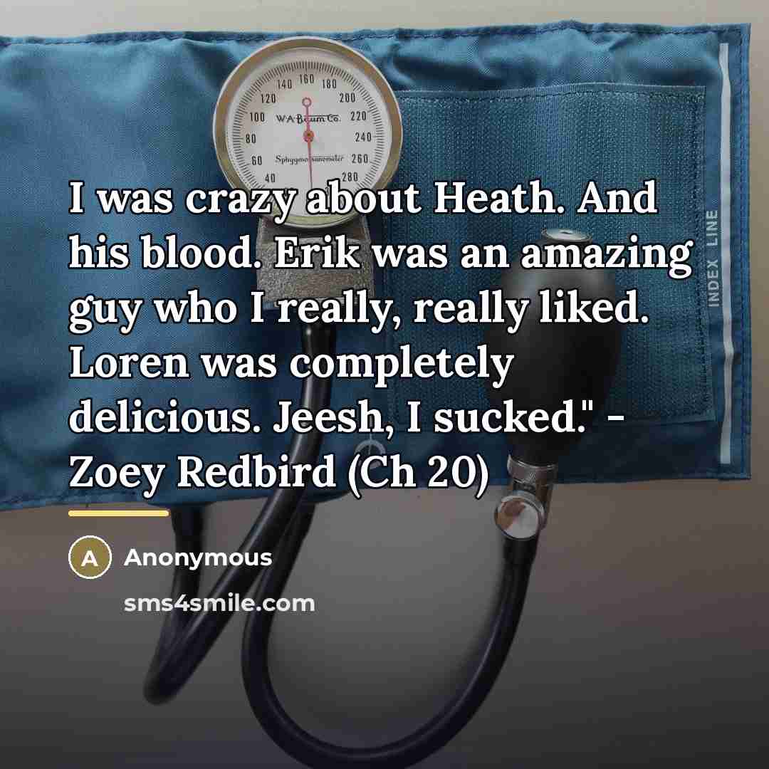“I was crazy about Heath. And his blood. Erik was…” quote by Anonymous