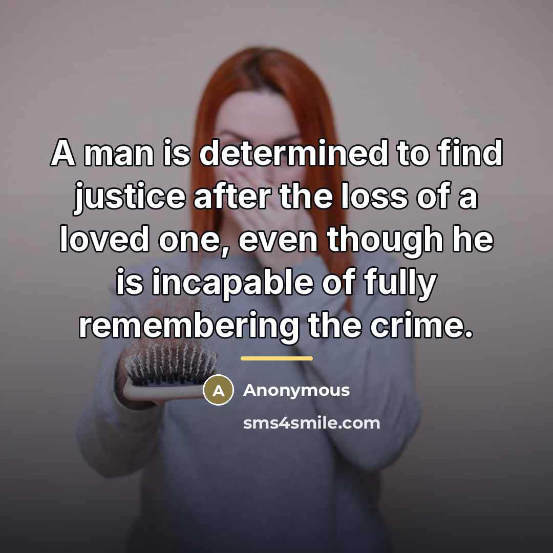“A man is determined to find justice after the loss…” quote by Anonymous
