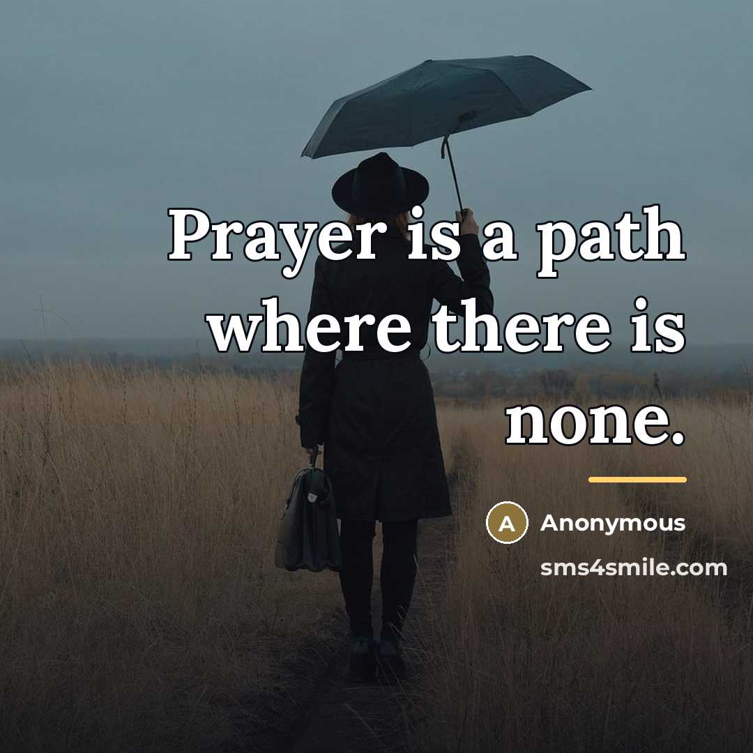 “Prayer is a path where there is none.…” quote by Anonymous