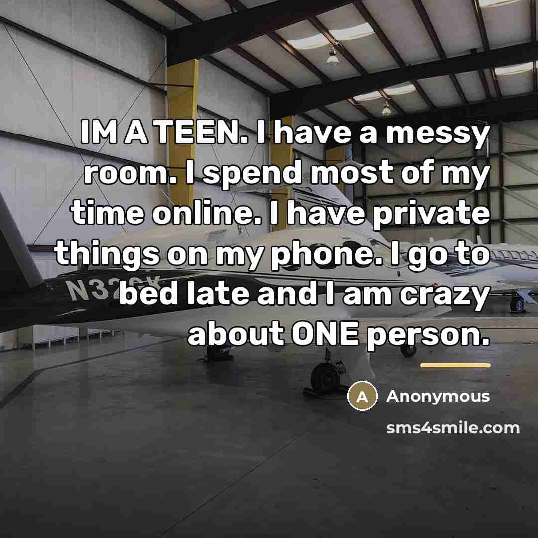 “IM A TEEN. I have a messy room. I spend…” quote by Anonymous