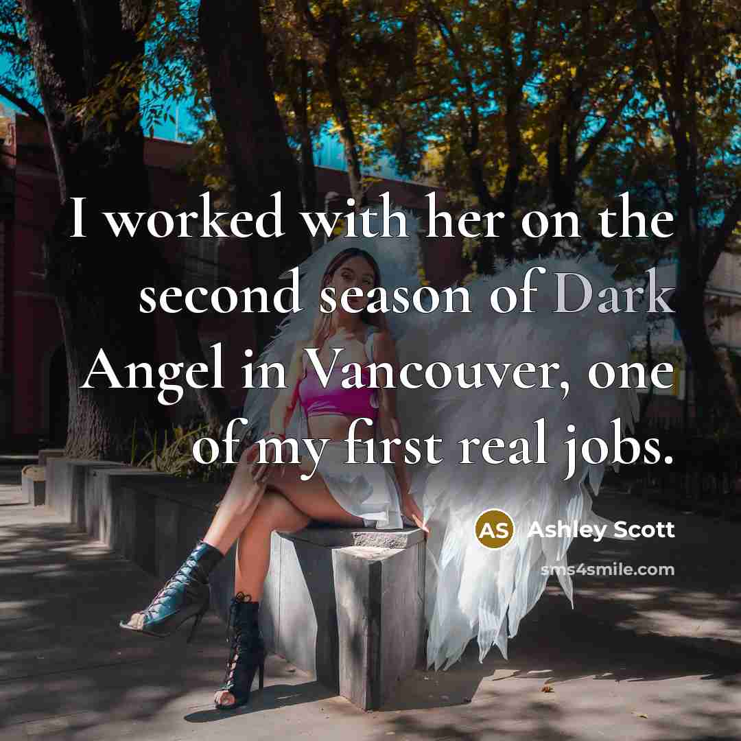 “I worked with her on the second season of Dark…” quote by Ashley Scott