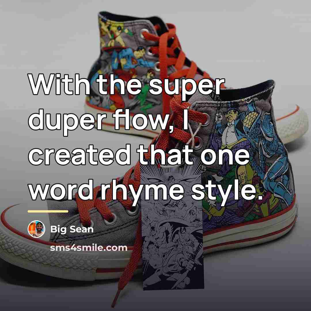 “With the super duper flow, I created that one word…” quote by Big Sean