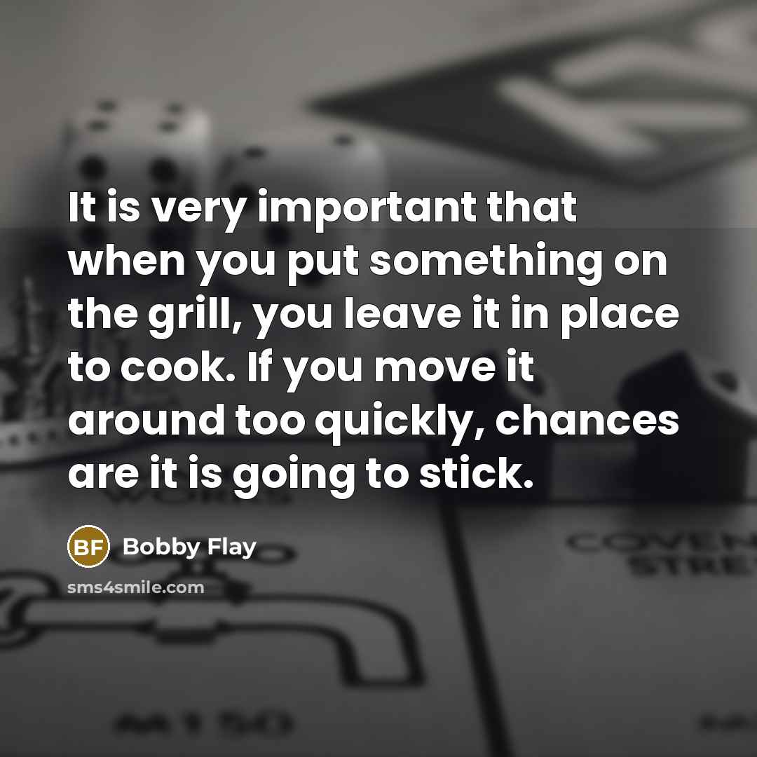 “It is very important that when you put something on…” quote by Bobby Flay