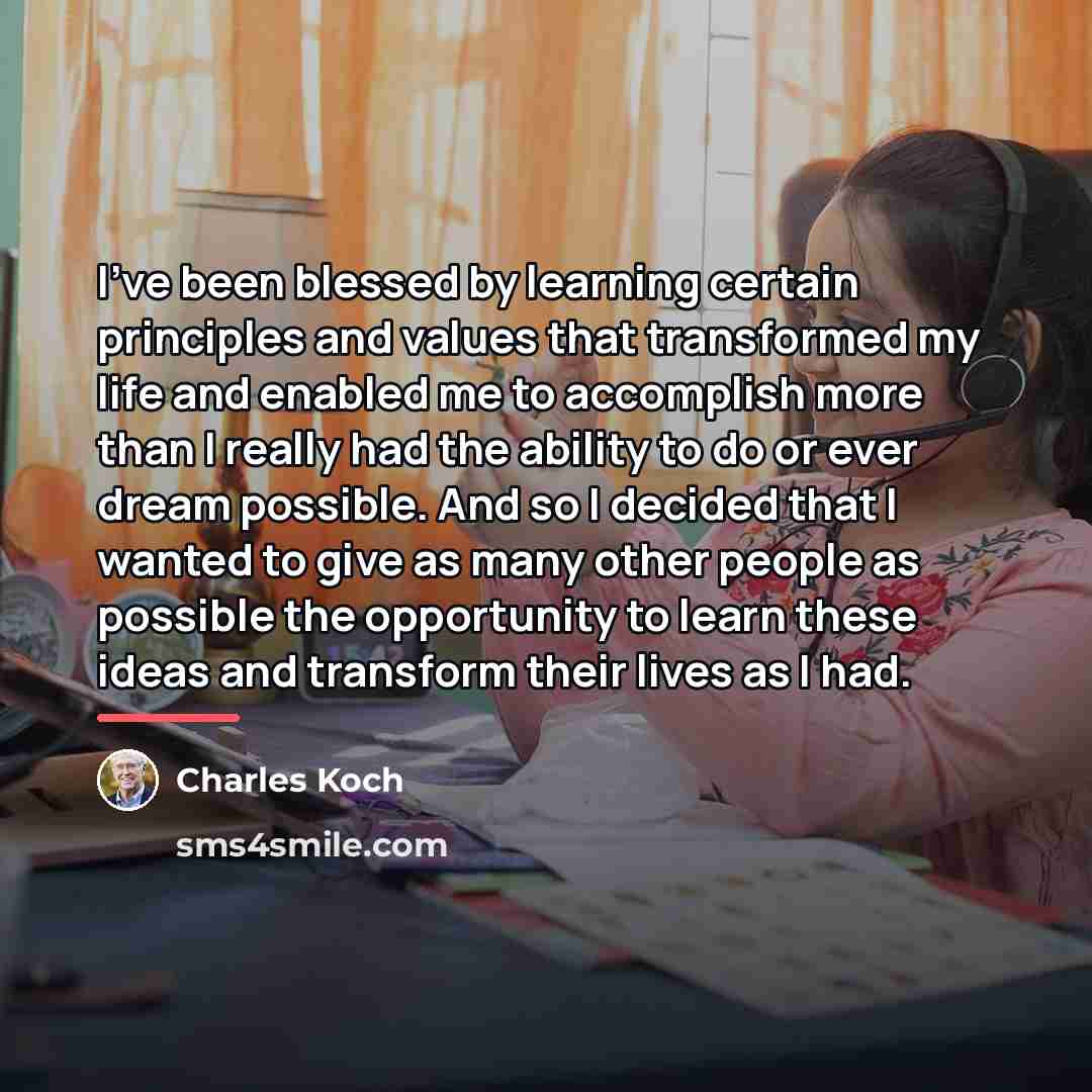 “I've been blessed by learning certain principles and values that…” quote by Charles Koch
