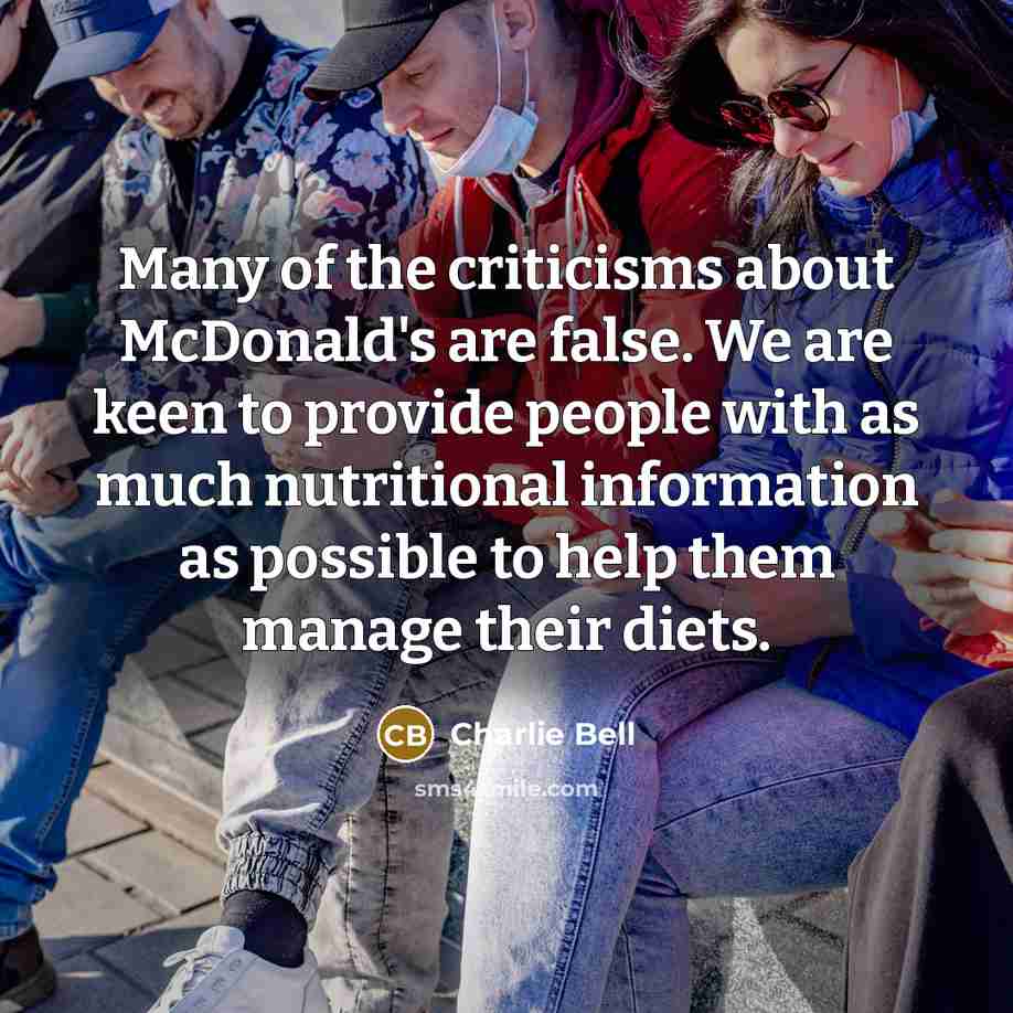 “Many of the criticisms about McDonald's are false. We are…” quote by Charlie Bell