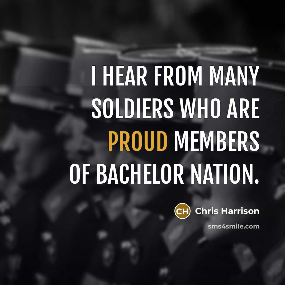 “I hear from many soldiers who are proud members of…” quote by Chris Harrison