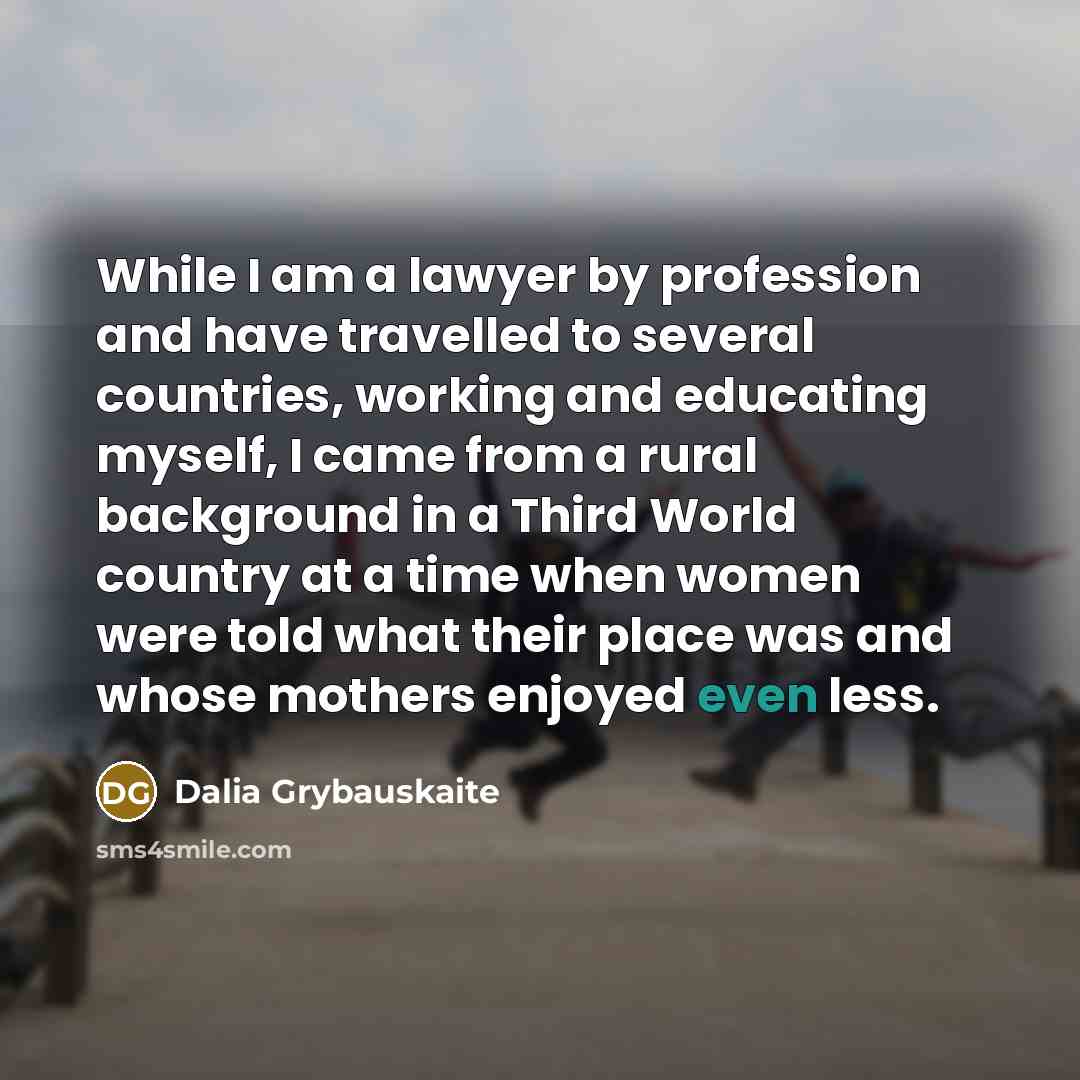 “While I am a lawyer by profession and have travelled…” quote by Dalia Grybauskaite