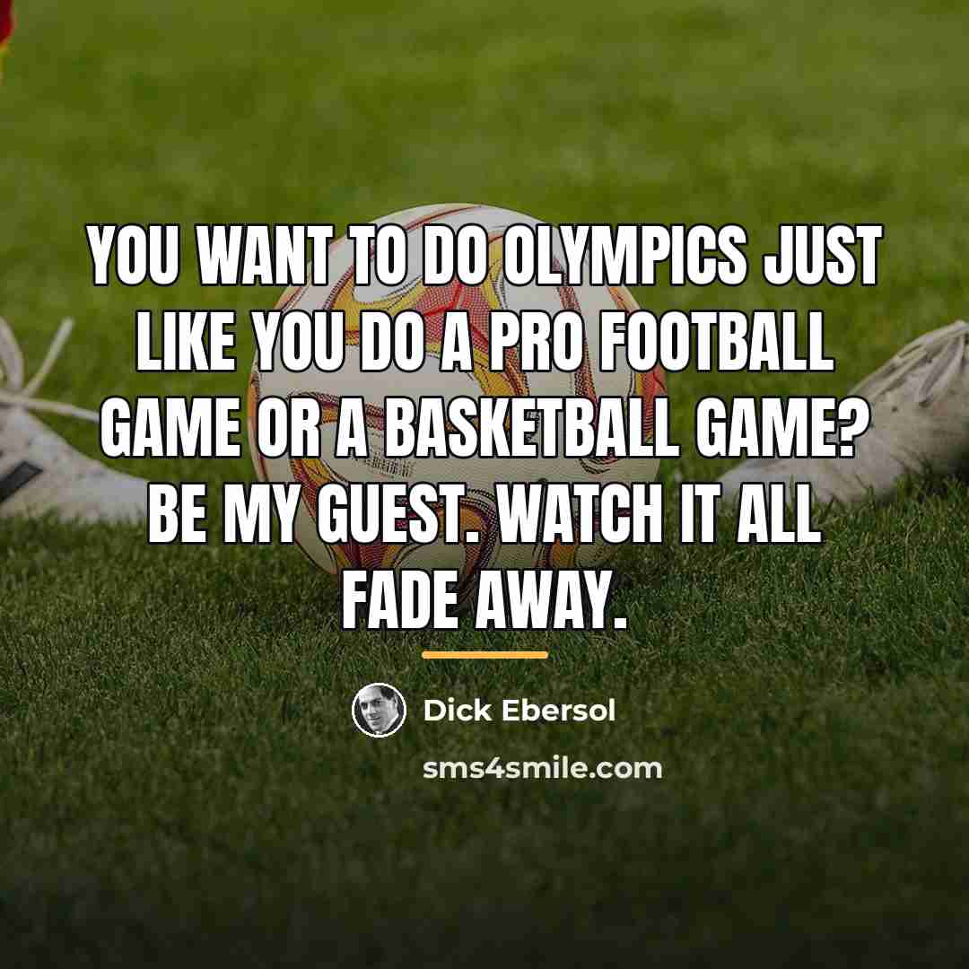 “You want to do Olympics just like you do a…” quote by Dick Ebersol