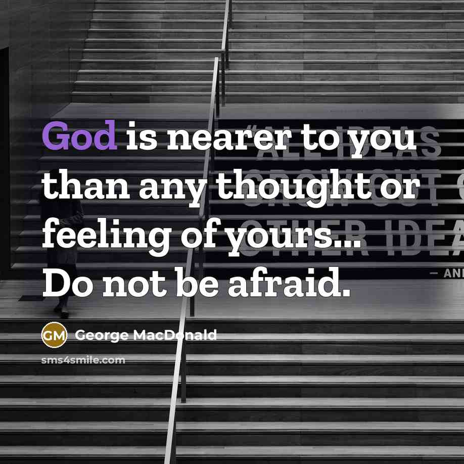 “God is nearer to you than any thought or feeling…” quote by George MacDonald