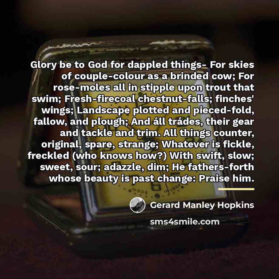 “Glory be to God for dappled things- For skies of…” quote by Gerard Manley Hopkins