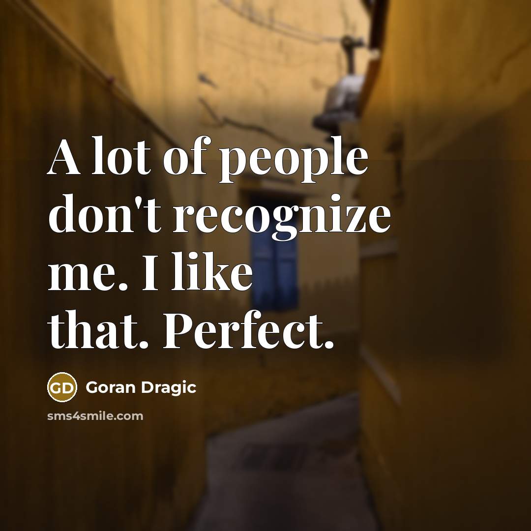 “A lot of people don't recognize me. I like that.…” quote by Goran Dragic
