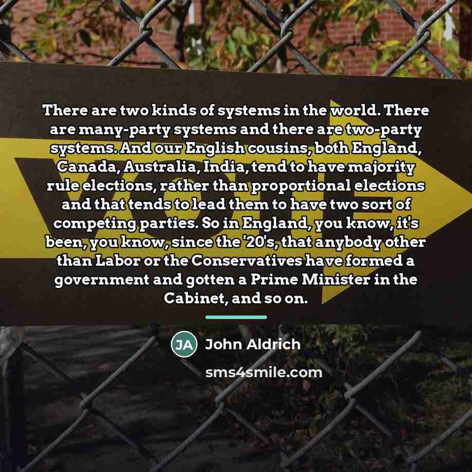 “There are two kinds of systems in the world. There…” quote by John Aldrich