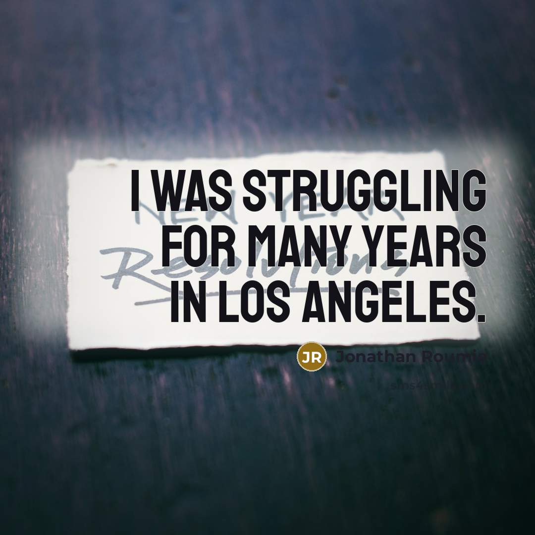 “I was struggling for many years in Los Angeles.…” quote by Jonathan Roumie