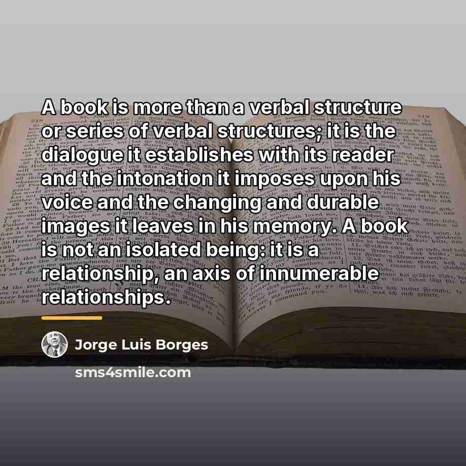 “A book is more than a verbal structure or series…” quote by Jorge Luis Borges