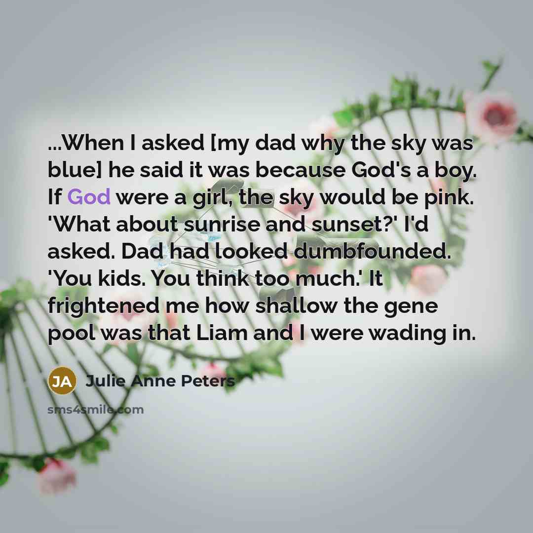 “...When I asked [my dad why the sky was blue]…” quote by Julie Anne Peters
