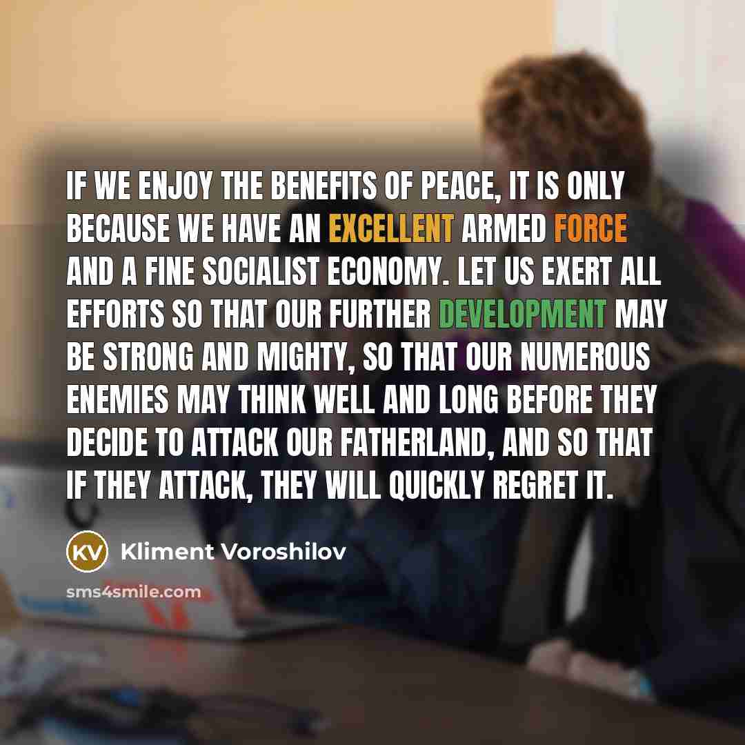 “If we enjoy the benefits of peace, it is only…” quote by Kliment Voroshilov