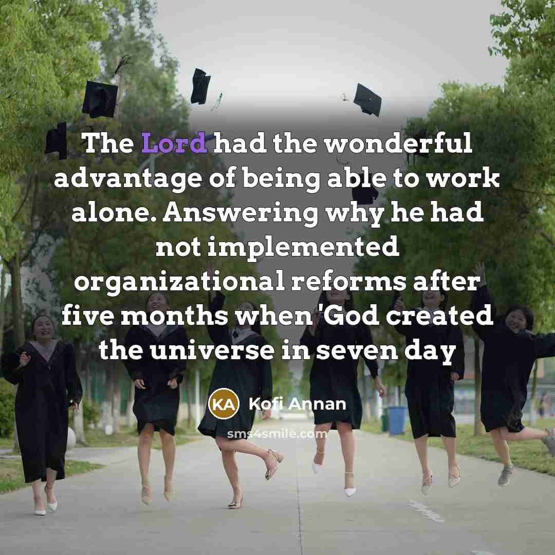 “The Lord had the wonderful advantage of being able to…” quote by Kofi Annan