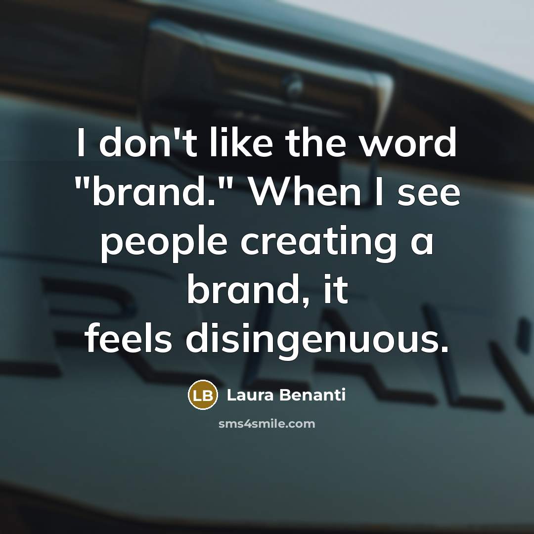 “I don't like the word "brand." When I see people…” quote by Laura Benanti